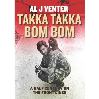 Afbeelding van Takka Bom Bom: An Intrepid War Correspondent’s 50 Year Odyssey