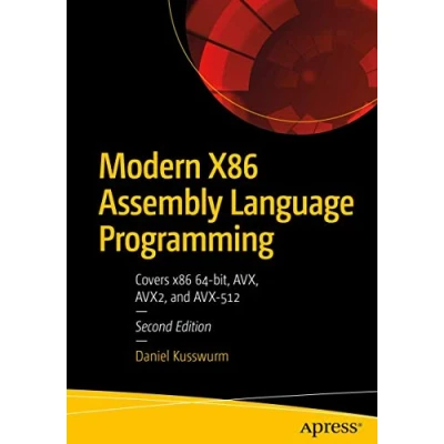 Afbeelding van Modern X86 Assembly Language Programming: Covers 64 bit, Avx, Avx2, and Avx 512