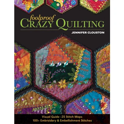 Afbeelding van Foolproof Crazy Quilting: Visual Guide 25 Stitch Maps 100+ Embroidery &amp; Embellishment Stitches