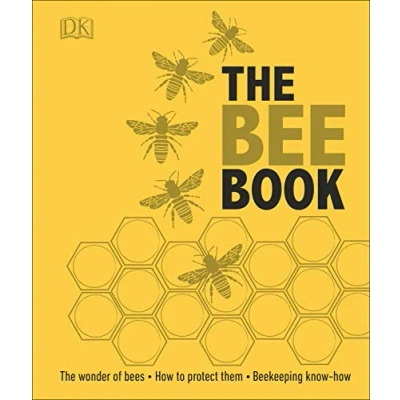 Afbeelding van The Bee Book: Wonder of Bees how to Protect them Beekeeping Know