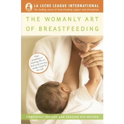 Afbeelding van The Womanly Art of Breastfeeding: Completely Revised and Updated 8th Edition