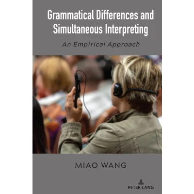 Afbeelding van Grammatical Differences and Simultaneous Interpreting: An Empirical Approach