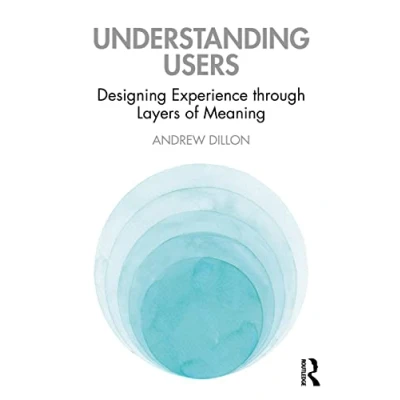 Afbeelding van Understanding Users: Designing Experience through Layers of Meaning