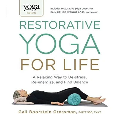 Afbeelding van Yoga Journal Presents Restorative for Life: A Relaxing Way to De stress, Re energize, and Find Balance