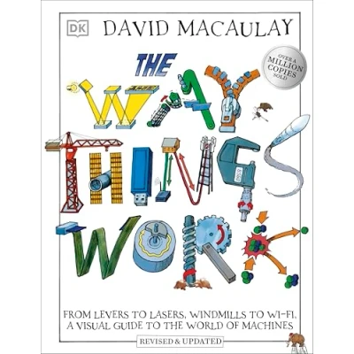 Afbeelding van the Way Things Work: From Levers to Lasers, Windmills Wi Fi, A Visual Guide World of Machines