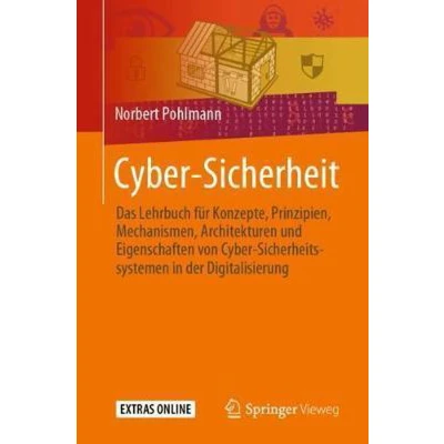 Afbeelding van Cyber Sicherheit: Das Lehrbuch für Konzepte, Prinzipien, Mechanismen, Architekturen und Eigenschaften von Sicherheitssystemen in der Digitalisierung