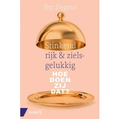 Afbeelding van Stinkend rijk &amp; zielsgelukkig (Paperback)