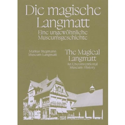 Afbeelding van The Magical Langmatt: Story of an Unusual Museum