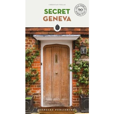 Afbeelding van Secret Geneva: A guide to the unusual and unfamiliar