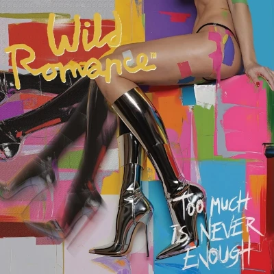 Afbeelding van Wild Romance Too Much Is Never Enough (CD)