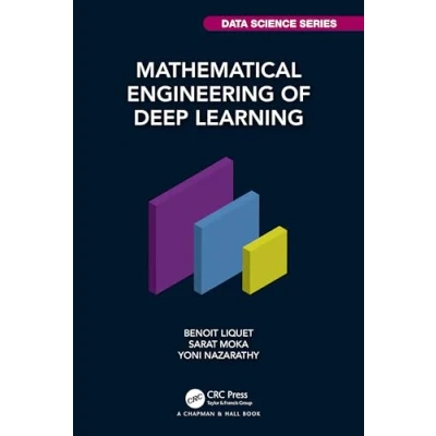 Afbeelding van Chapman &amp; Hall/CRC Data Science Series Mathematical Engineering of Deep Learning
