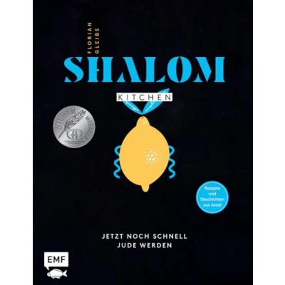 Afbeelding van Shalom Kitchen Jetzt noch schnell Jude werden: Levante Rezepte und Geschichten aus Israel