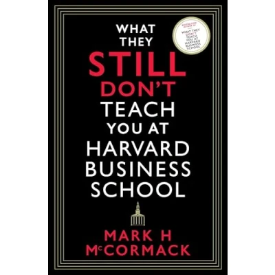 Afbeelding van What They Still Don&#039;t Teach You At Harvard Business School