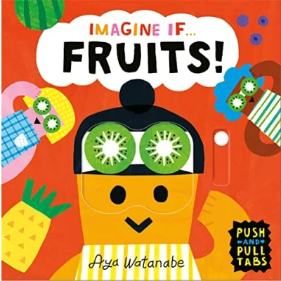 Afbeelding van Imagine if... Fruits!: A Push, Pull, Slide Tab Book