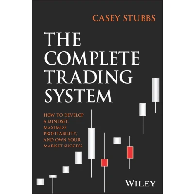 Afbeelding van The Complete Trading System: How to Develop a Mindset, Maximize Profitability, and Own Your Market Success