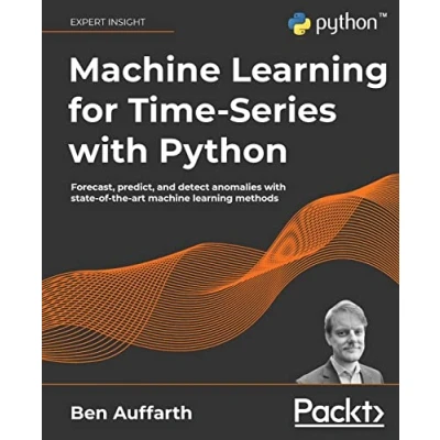 Afbeelding van machine learning for Time Series with Python: Forecast, predict, and detect anomalies state of the art methods