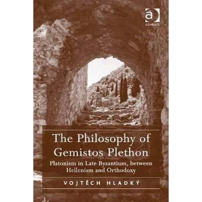 Afbeelding van The Philosophy of Gemistos Plethon: Platonism in Late Byzantium, between Hellenism and Orthodoxy