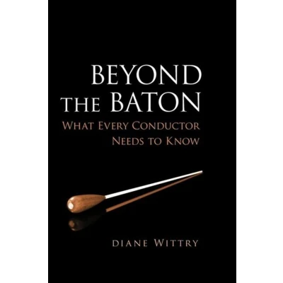 Afbeelding van Beyond the Baton: What Every Conductor Needs to Know