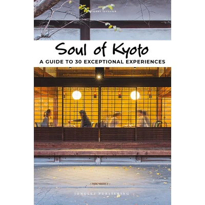 Afbeelding van Soul of Kyoto A guide to 30 exceptional experiences