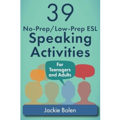 Afbeelding van 39 No Prep/Low Prep ESL Speaking Activities: For Teenagers and Adults: 1