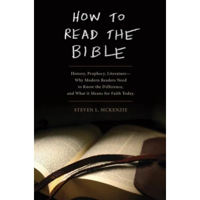 Afbeelding van How to Read the Bible: History, Prophecy, Literature Why Modern Readers Need Know Difference and What It Means for Faith Today
