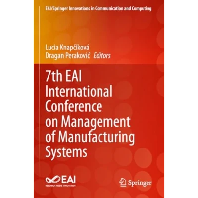 Afbeelding van 7th EAI International Conference on Management of Manufacturing Systems