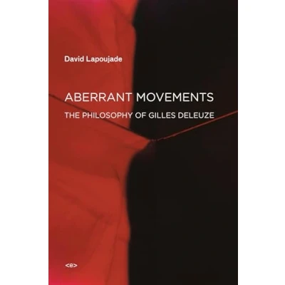 Afbeelding van Aberrant Movements: The Philosophy of Gilles Deleuze