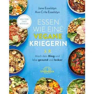 Afbeelding van Essen wie eine vegane Kriegerin: Mach dein Ding und lebe gesund lecker