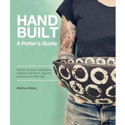 Afbeelding van Handbuilt, A Potter&#039;s Guide: Master timeless techniques, explore new forms, dig and process your own clay