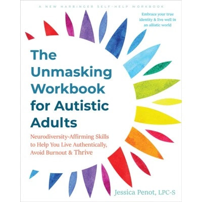 Afbeelding van The Unmasking Workbook for Autistic Adults: Neurodiversity Affirming Skills to Help You Live Authentically, Avoid Burnout, and Thrive