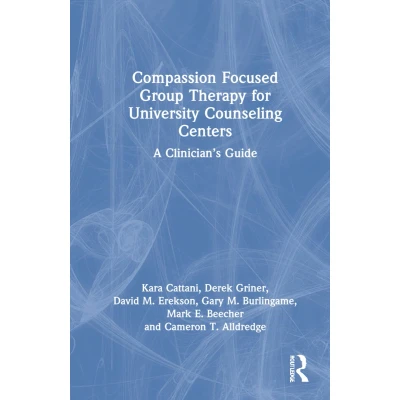 Afbeelding van Compassion Focused Group Therapy for University Counseling Centers: A Clinician’s Guide