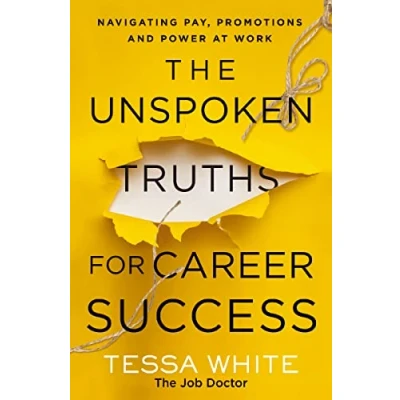 Afbeelding van The Unspoken Truths for Career Success: Navigating Pay, Promotions, and Power at Work