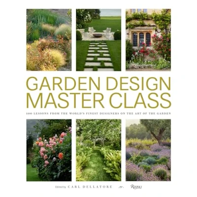 Afbeelding van Garden Design Master Class: 100 Lessons from the World&#039;s Finest Designers on Art of