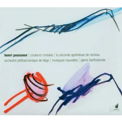 Afbeelding van Orchestre Philharmonique De Liège, Musiques Nouvelle, Pierre Bartholomée Pousseur: Couleurs Croisees / Seconde Apothéose Rameau (CD)