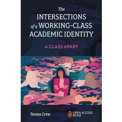 Afbeelding van Intersections of A Working Class Academic Identity: Apart