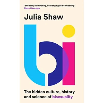 Afbeelding van Bi: The Hidden Culture, History and Science of Bisexuality