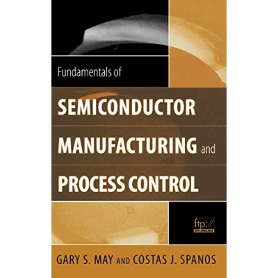 Afbeelding van Fundamentals Of Semiconductor Manufacturing And Process Control
