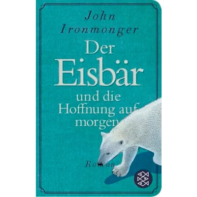 Afbeelding van Der Eisbär und die Hoffnung auf morgen: Roman