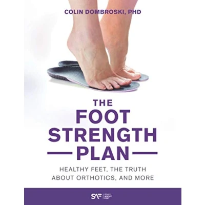 Afbeelding van the Foot Strength Plan: Healthy Feet, Truth About Orthotics, and More
