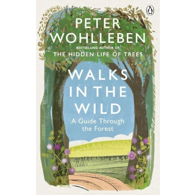Afbeelding van Walks in the Wild: A guide through forest with Peter Wohlleben