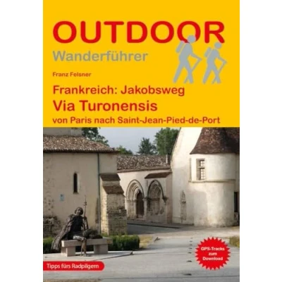 Afbeelding van Frankreich: Jakobsweg Via Turonensis: von Paris nach Saint Jean Pied de Port: 465