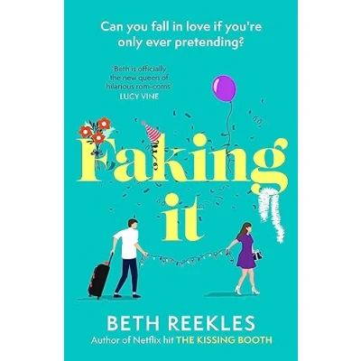 Afbeelding van Faking It: dive into The ultimate fake dating rom com from author of Kissing Booth