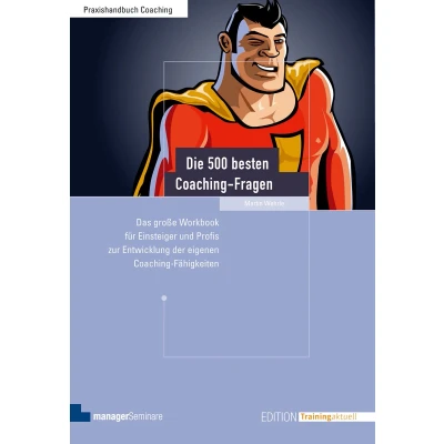 Afbeelding van Die 500 besten Coaching Fragen: Das große Workbook für Einsteiger und Profis zur Entwicklung der eigenen Fähigkeiten