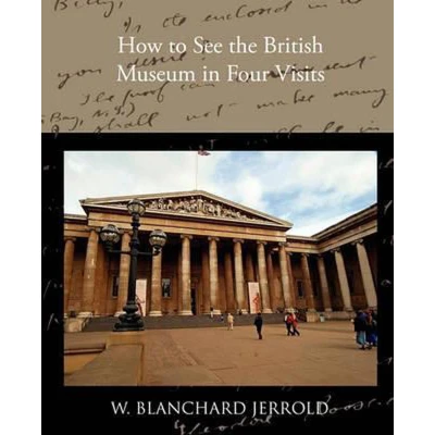Afbeelding van How to See the British Museum in Four Visits
