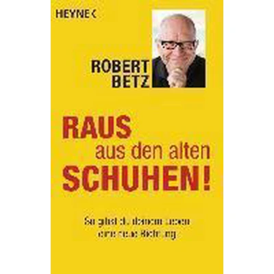 Afbeelding van Raus aus den alten Schuhen!: So gibst du deinem Leben eine neue Richtung