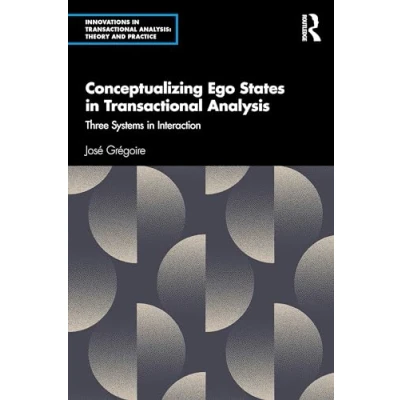 Afbeelding van Innovations in Transactional Analysis: Theory and Practice Conceptualizing Ego States Analysis