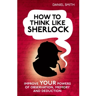 Afbeelding van How to Think Like Sherlock: Improve Your Powers of Observation, Memory and Deduction
