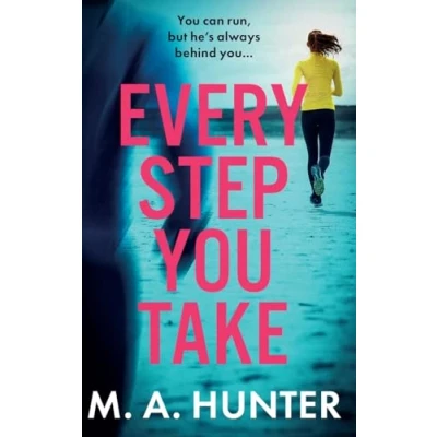 Afbeelding van Every Step You Take: A BRAND NEW completely gripping psychological thriller from M Hunter for 2024