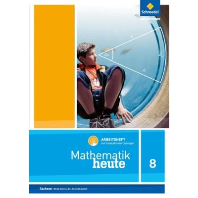 Afbeelding van Mathematik heute 8. Arbeitsheft mit interaktiven Übungen. Realschulbildungsgang. Für Sachsen: Ausgabe 2012