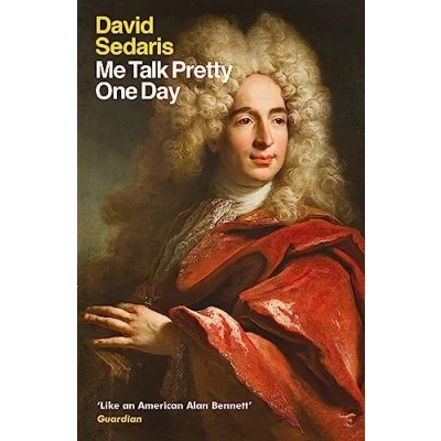 Afbeelding van Me talk pretty one day: David Sedaris